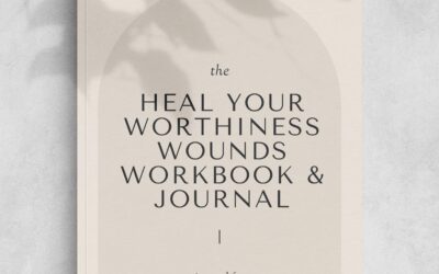 Heal your Worthiness Wounds