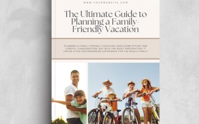 The Ultimate Guide to Planning a Family-Friendly Vacation