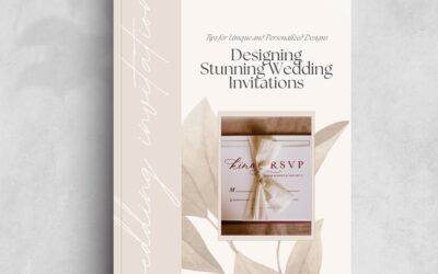 Designing Stunning Wedding Invitations: Tips for Unique and Personalized Designs