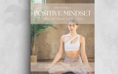 Manifesting a Positive Mindset: Shifting Your Thoughts for Manifestation