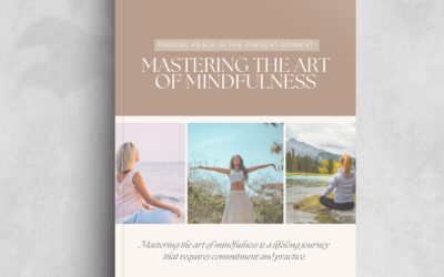 Mastering the Art of Mindfulness: Finding Peace in the Present Moment