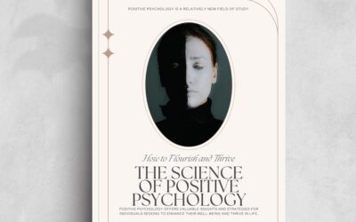 The Science of Positive Psychology: How to Flourish and Thrive