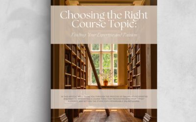 Choosing the Right Course Topic: Finding Your Expertise and Passion